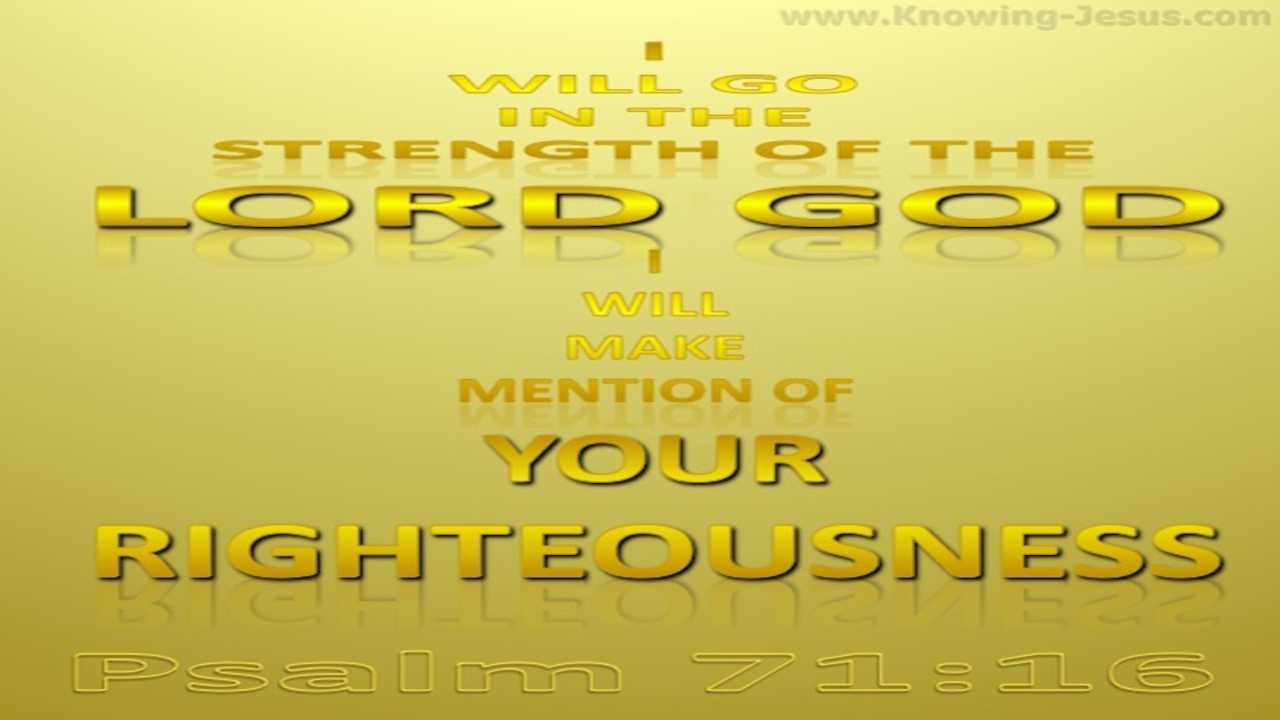 Psalm 71:16 Go In The Strength Of God (yellow)